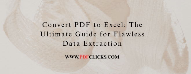 Convert PDF to Excel: The Ultimate Guide for Flawless Data Extraction